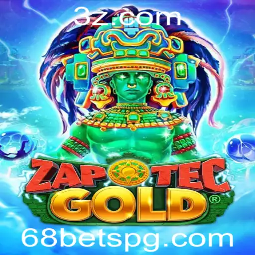 Descubra o Mundo de ZapOtecGold e a Emocionante Jogada 68 Bet